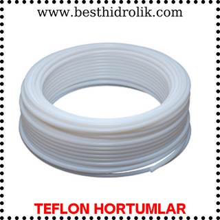 PTFE Teflon Hortumlar